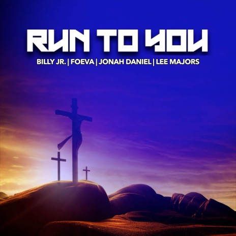 Run To You ft. FOEVA, Jonah Daniel & Lee Majors | Boomplay Music