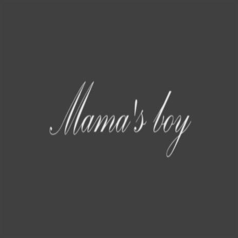 Mama's Boy | Boomplay Music