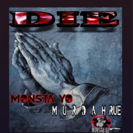 Die ft. M.U.R.D.A.H RUE | Boomplay Music