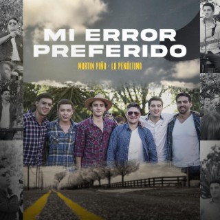 Mi Error Preferido ft. Martín Piña lyrics | Boomplay Music