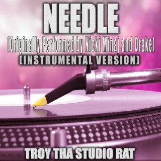 Needle (Originally Performed by Nicki Minaj and Drake) (Instrumental Version)