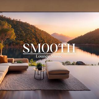 Smooth Lounge Music | Relaxing Instrumentals to Enhance Your Home and Cafe