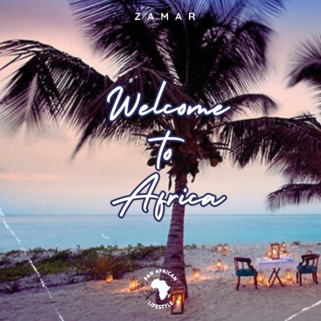 Welcome to Africa ft. Zamar | Boomplay Music