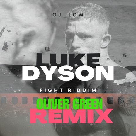 LUKE DYSON FIGHT RIDDIM! ft. Oliver green | Boomplay Music