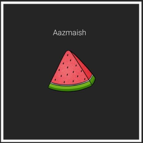 Aazmaish | Boomplay Music