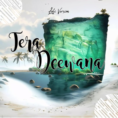 Tera Deewana (Lofi Version)