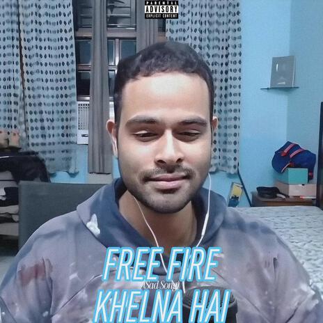 Free Fire Khelna Hai (Sad Song) | Boomplay Music