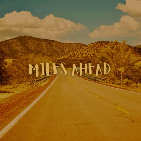 Miles Ahead | Boomplay Music