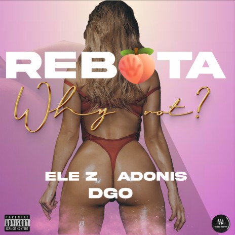 Rebota ft. ADONIS & ELE Z | Boomplay Music