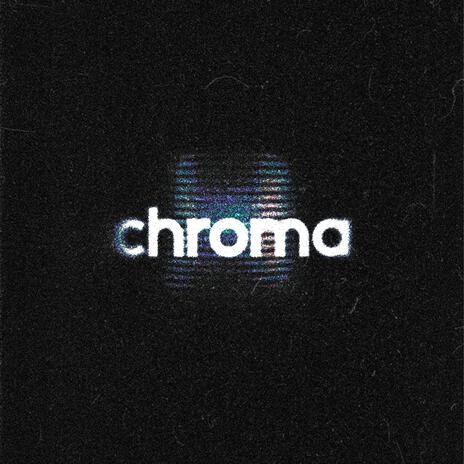 Chroma | Boomplay Music