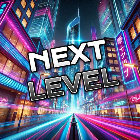 NEXT LEVEL | Boomplay Music