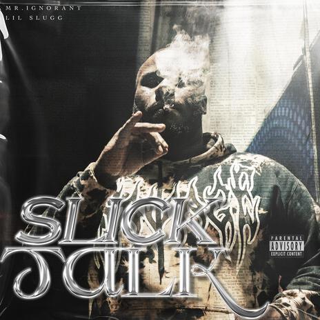 Slick Talk ft. Lil Slugg | Boomplay Music