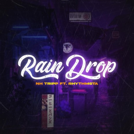Rain Drop ft. NH TRIpp