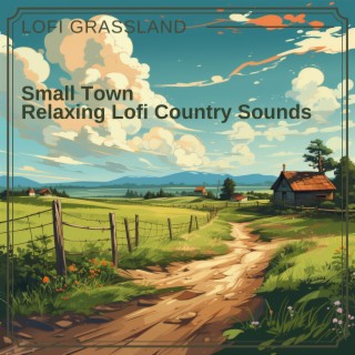 Small Town - Relaxing Lofi Country Sounds