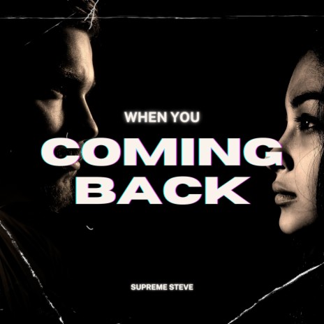 When You Coming Back | Boomplay Music