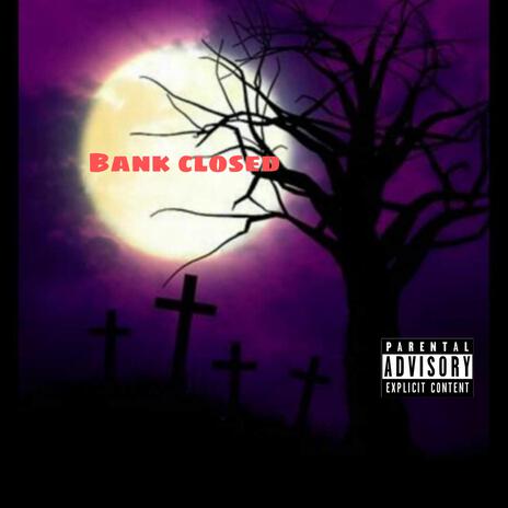 Bank closed(she wanna go) | Boomplay Music