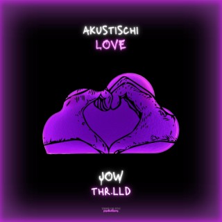 Akustischi Love ft. thr.lld lyrics | Boomplay Music