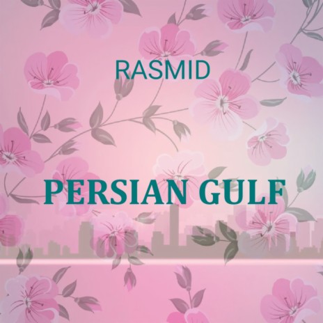 Persian Gulf | Boomplay Music