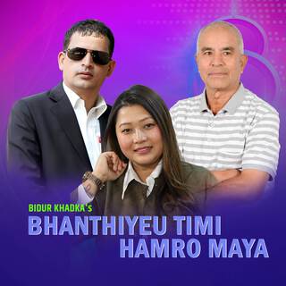 Bhantheyou Timi Hamro Maya