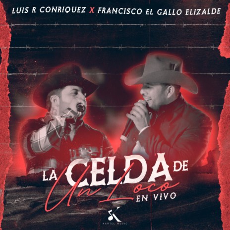 La Celda De Un Loco (En Vivo) ft. Francisco El Gallo Elizalde | Boomplay Music