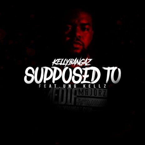 Supposed To (Radio Edit) ft. Ung Kellz