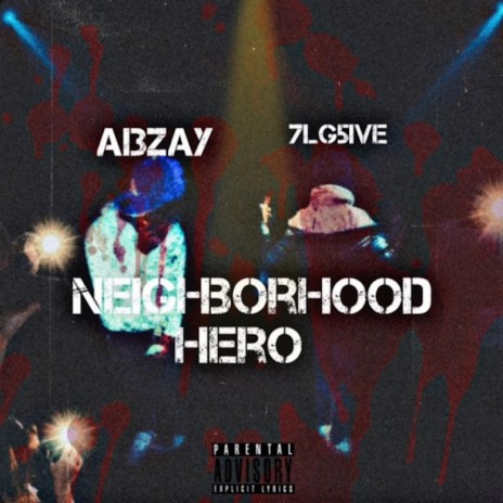 Neighborhood Hero ft. Ai3Zay | Boomplay Music