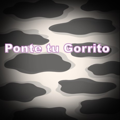 Ponte tu Gorrito | Boomplay Music