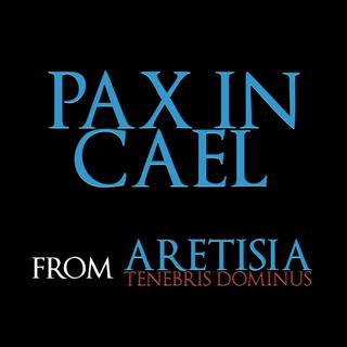 Pax In Cael (from Aretisia: Tenebris Dominus)