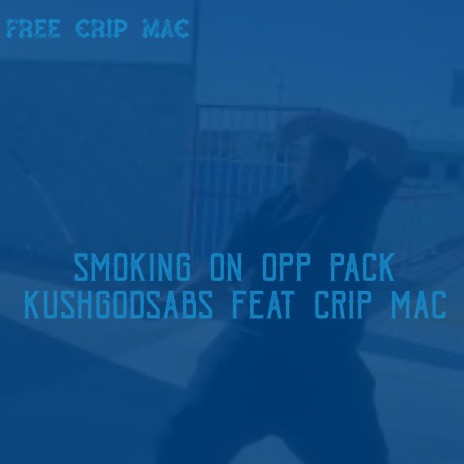 Smoking On Opp Pack ft. Crip Mac | Boomplay Music