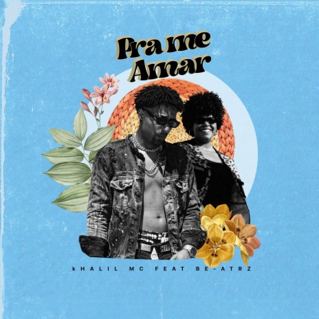 Pra Me Amar ft. Be-Atrz | Boomplay Music