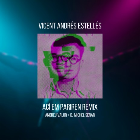 Ací em pariren (Remix) ft. Michel Senar | Boomplay Music