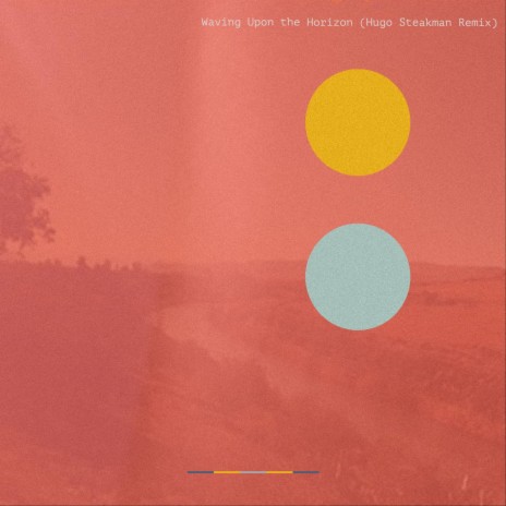 Waving Upon The Horizon (Hugo Steakman Extended Remix) ft. Hugo Steakman | Boomplay Music