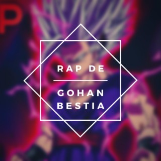 Rap de Gohan Bestia