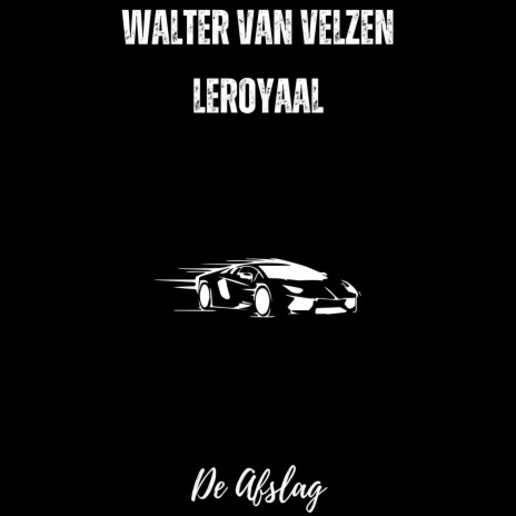 De Afslag ft. Walter Van Velzen & Leroyaal