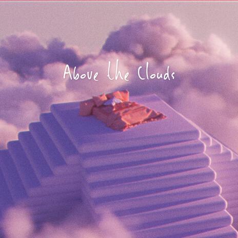 Above the Clouds | Boomplay Music