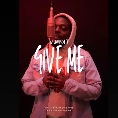 Give Me (FreeStyle) | Boomplay Music