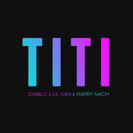 TITI ft. Lil Xan & Harry Nach | Boomplay Music