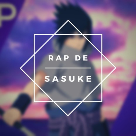Rap de Sasuke Uchiha