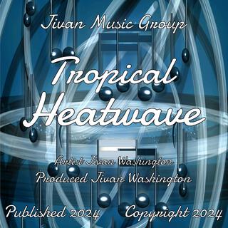 Tropical heatwave