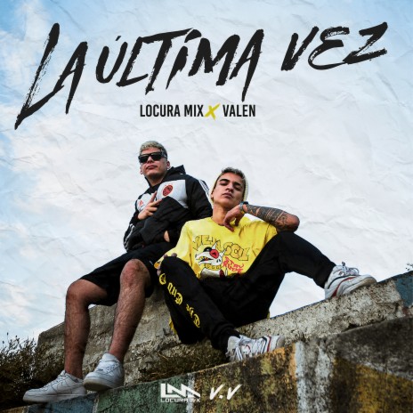 La Última Vez ft. Valen | Boomplay Music