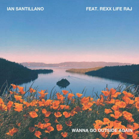 Wanna Go Outside Again (2021 Version) ft. Rexx Life Raj | Boomplay Music
