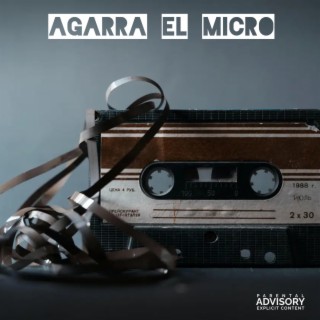 Agarra el Micro ft. Eminente el Artillano lyrics | Boomplay Music