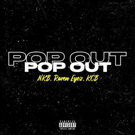 Pop Out ft. Raven Eyez & KCB | Boomplay Music