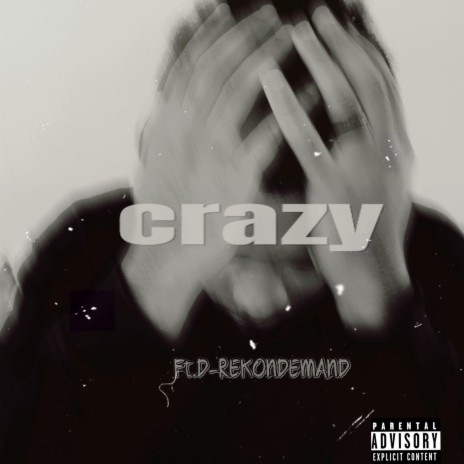 CRAZY ft. D-REKONDEMAND | Boomplay Music