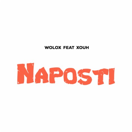 Naposti ft. Xouh | Boomplay Music