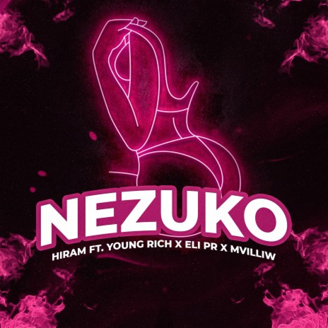 NEZUKO ft. Young Richhh, MvilliW & ELI PR | Boomplay Music