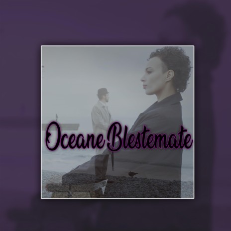 Oceane Blestemate ft. LUZ | Boomplay Music