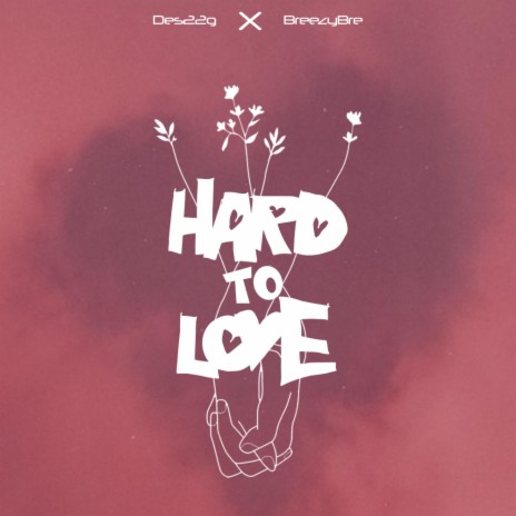 Hard to Love ft. BreezyBre | Boomplay Music