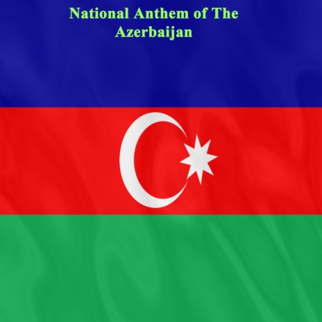 National Anthem of the Azerbaijan | Boomplay Music