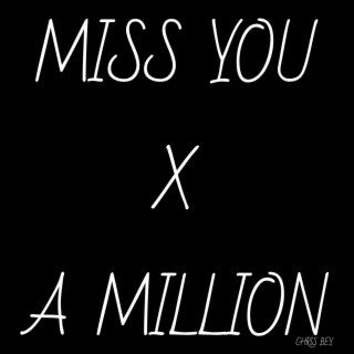 Miss You x A Million
